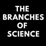 विज्ञान की प्रमुख शाखाएँ (Branches of Science)