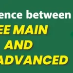 Difference between JEE Main and JEE Advanced