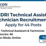 CSIR-CDRI Technical Assistant and Technician Recruitment 2025 – Apply for 44 Posts