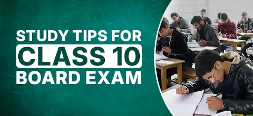 Study Tips for Class 10​ Board Exam