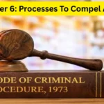 CrPC Chapter 6: Processes To Compel Appearance Complete
