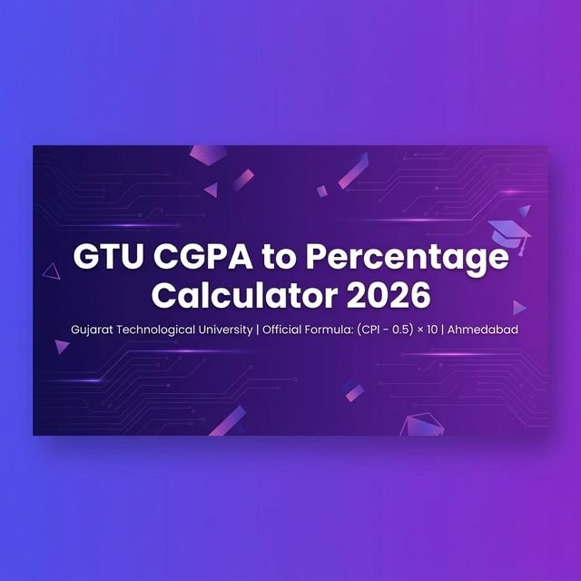 GTU CGPA to Percentage Calculator 2026 – Gujarat Technological University Official Formula