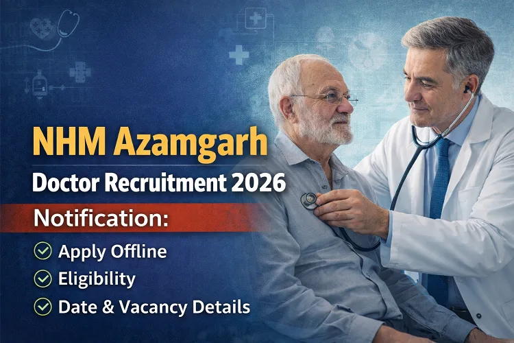 NHM Azamgarh Medical Officer (MBBS) Recruitment 2026