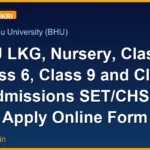 BHU LKG, Nursery, Class 1, Class 6, Class 9 and Class 11 Admissions SET/CHS 2026 Apply Online Form
