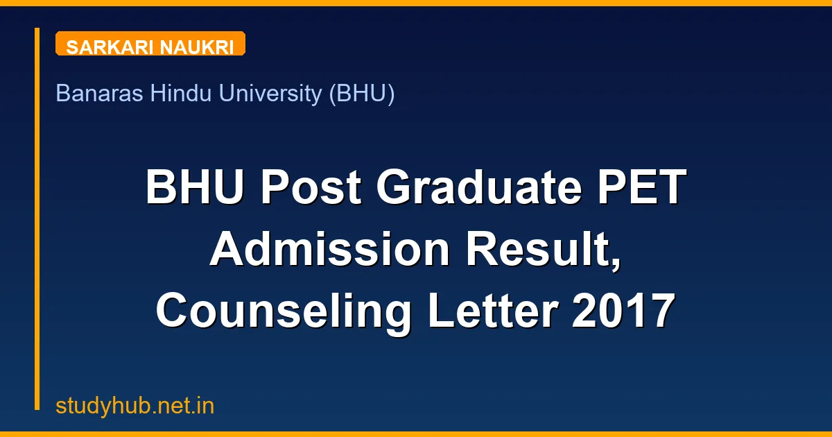 BHU Post Graduate PET Admission Result, Counseling Letter 2017