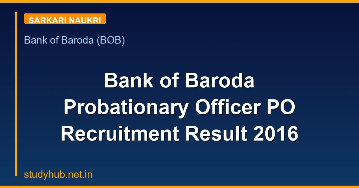 Bank of Baroda Probationary Officer PO Recruitment Result 2016