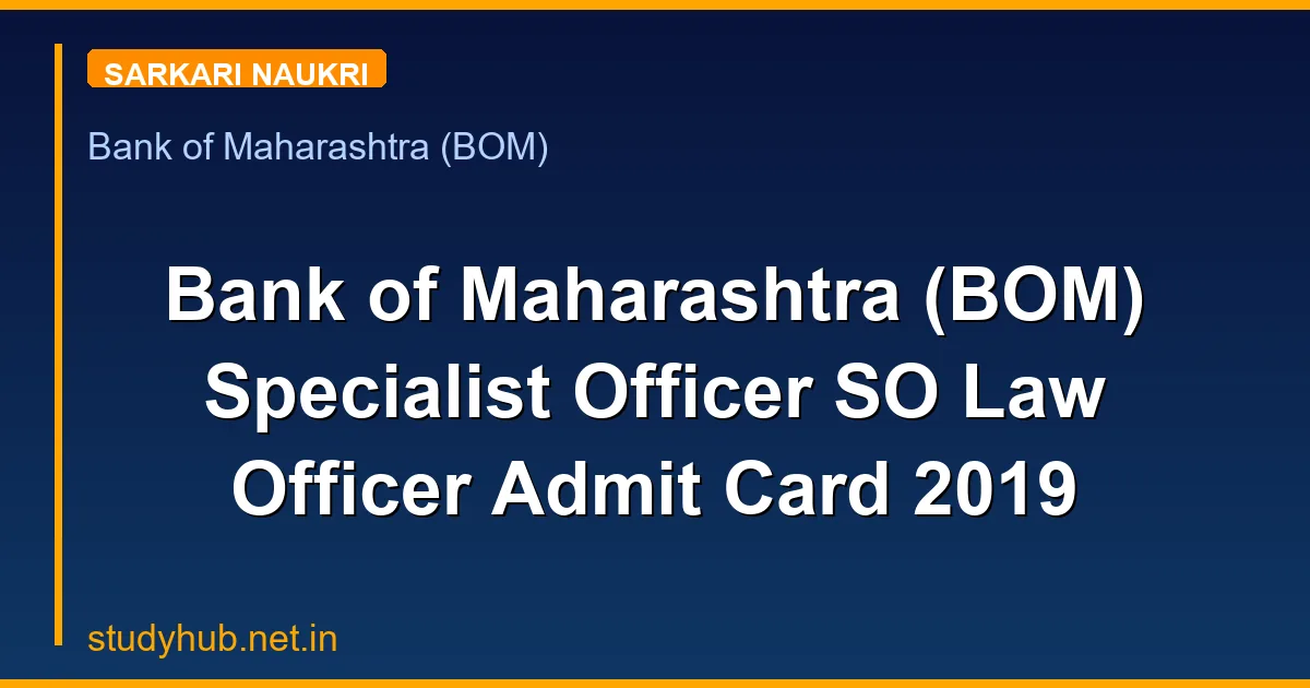 Bank of Maharashtra (BOM) Specialist Officer SO Law Officer Admit Card 2019