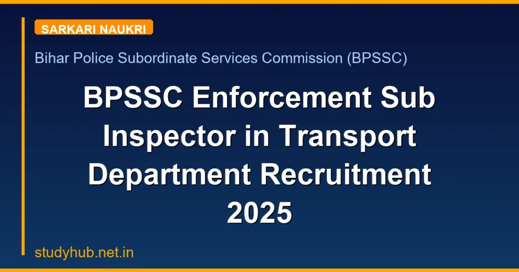 BPSSC Enforcement Sub Inspector in Transport Department Recruitment 2025