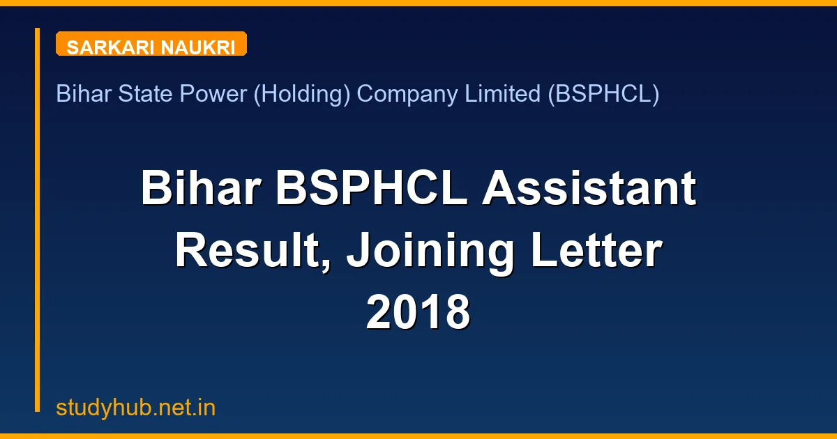 Bihar BSPHCL Assistant Result, Joining Letter 2018