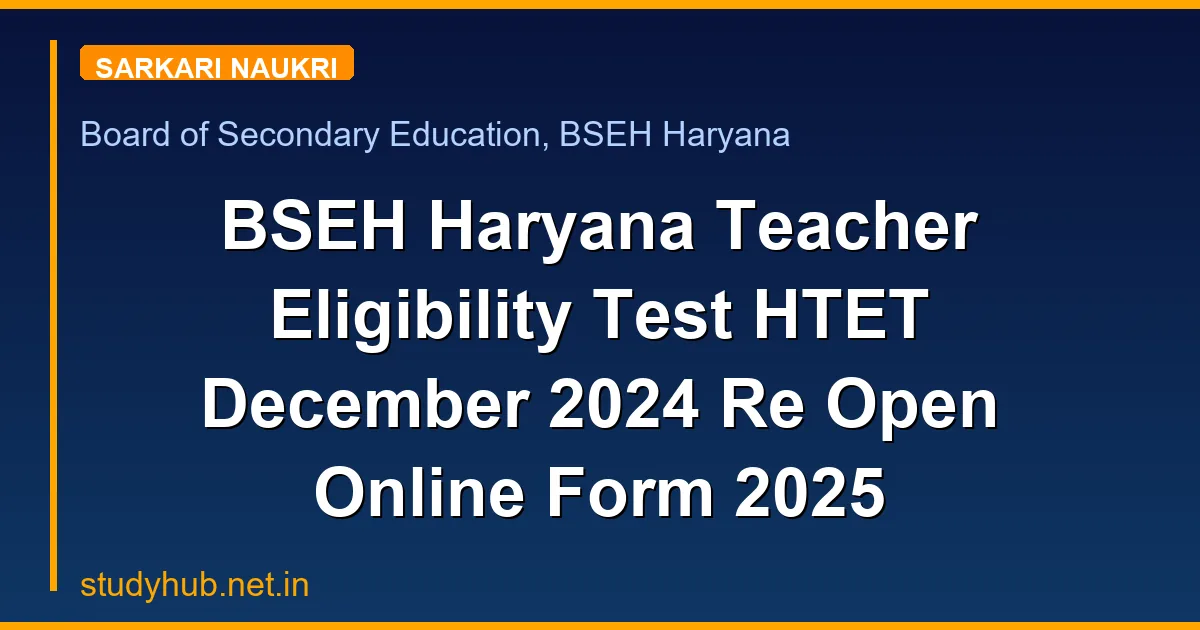 BSEH Haryana Teacher Eligibility Test HTET December 2024 Re Open Online Form 2025