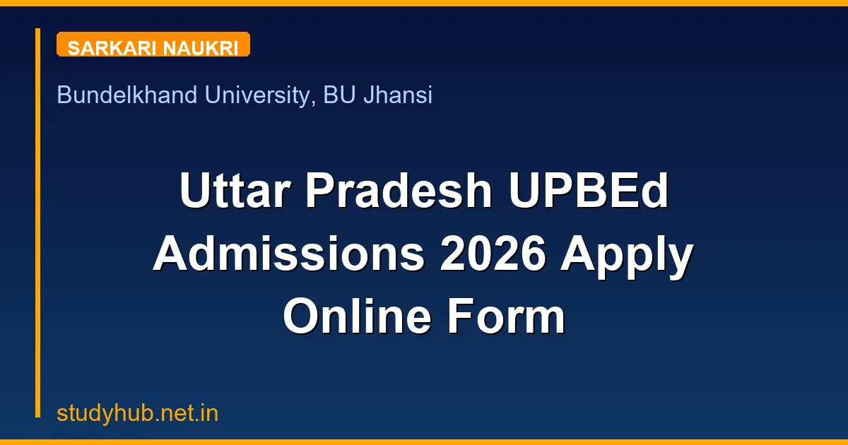 Uttar Pradesh UPBEd Admissions 2026 Apply Online Form