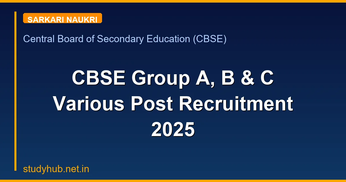 CBSE Group A, B & C Various Post Recruitment 2025