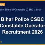 Bihar Police CSBC Constable Operator Recruitment 2026