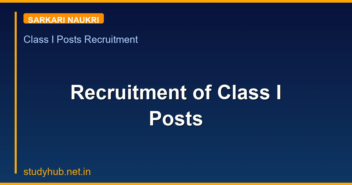 Recruitment of Class I Posts