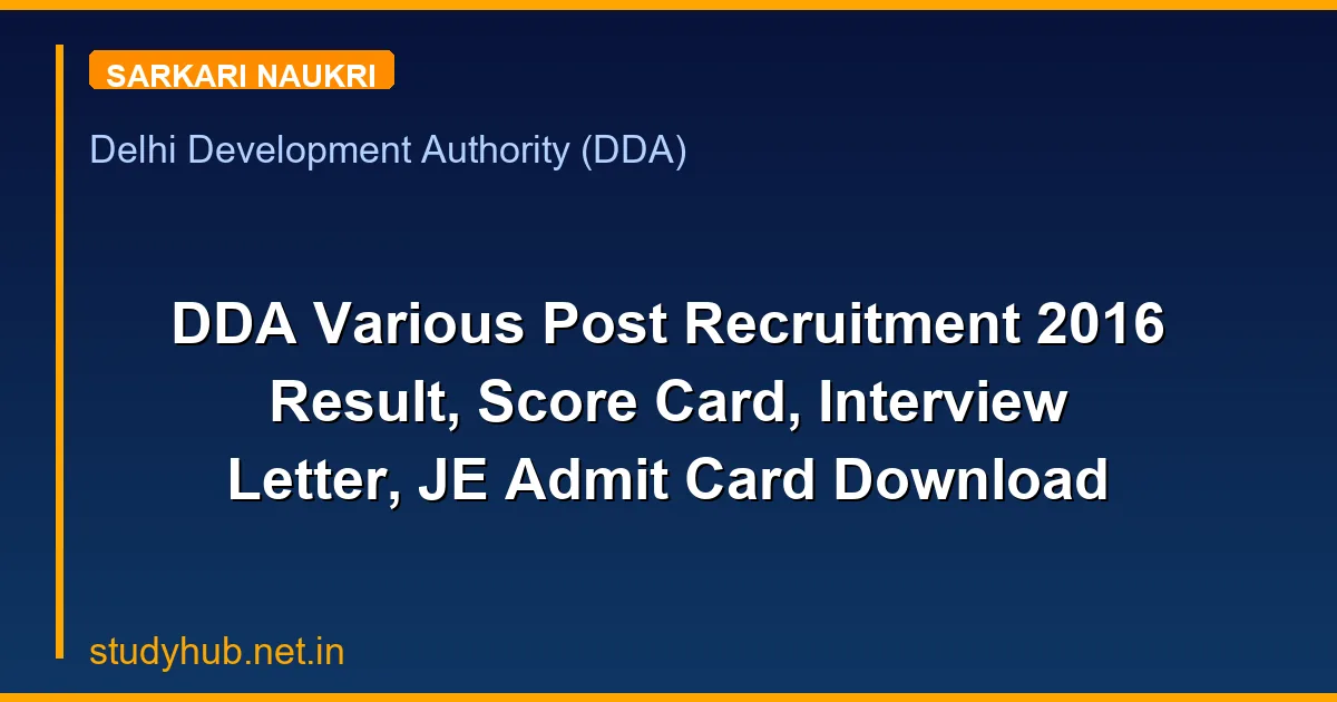 DDA Various Post Recruitment 2016 Result, Score Card, Interview Letter, JE Admit Card Download