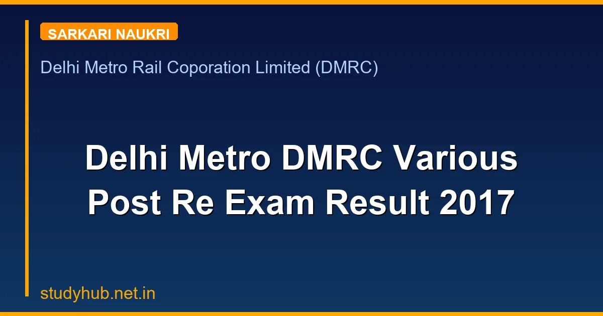 Delhi Metro DMRC Various Post Re Exam Result 2017