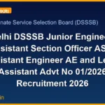 Delhi DSSSB Junior Engineer, Assistant Section Officer ASO, Assistant Engineer AE and Legal Assistant Advt No 01/2026 Recruitment 2026