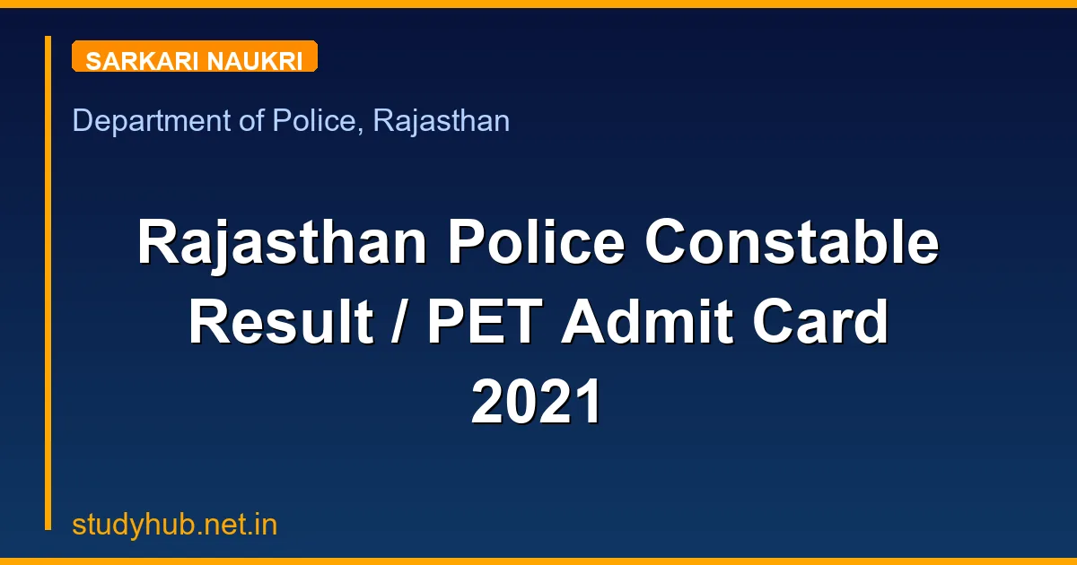 Rajasthan Police Constable Result / PET Admit Card 2021