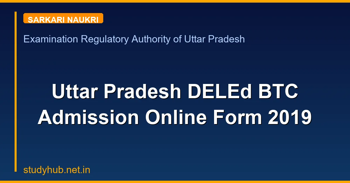 Uttar Pradesh DELEd BTC Admission Online Form 2019