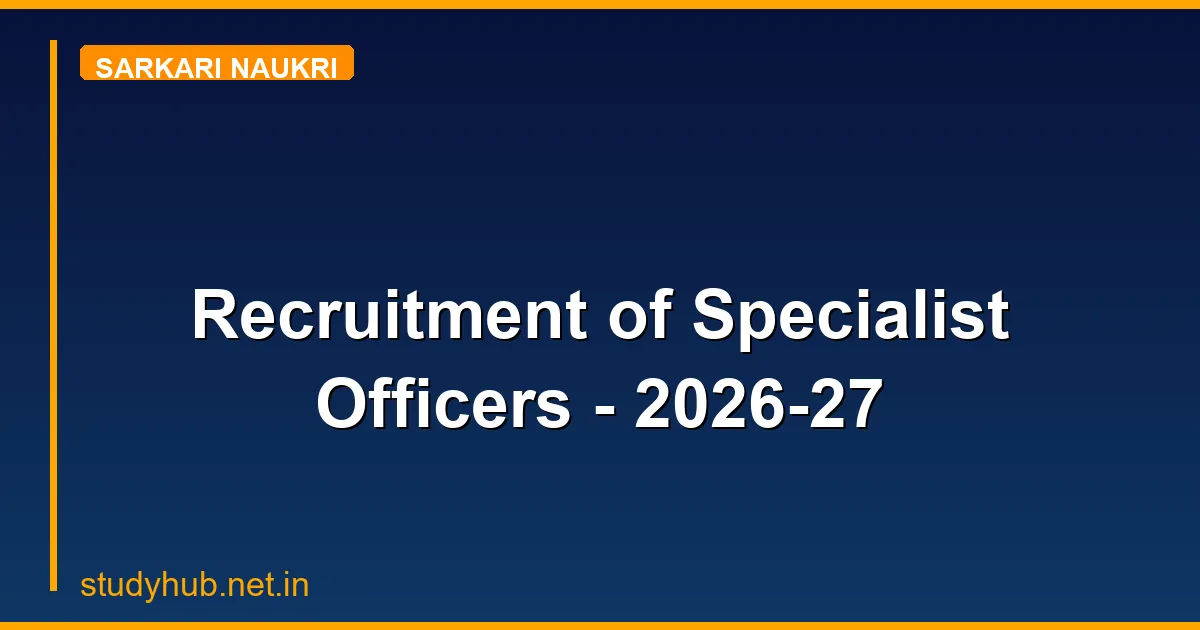 StudyHUB – Free Open Educational Resources Recruitment of Specialist Officers - 2026-27