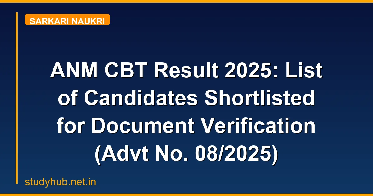 ANM CBT Result 2025: List of Candidates Shortlisted for Document Verification (Advt No. 08/2025)
