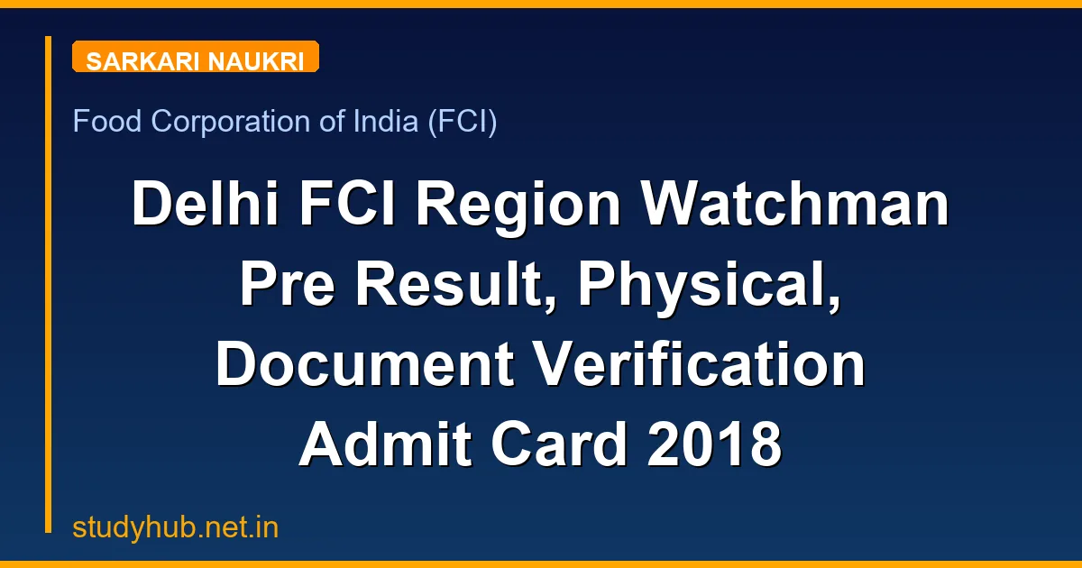 Delhi FCI Region Watchman Pre Result, Physical, Document Verification Admit Card 2018