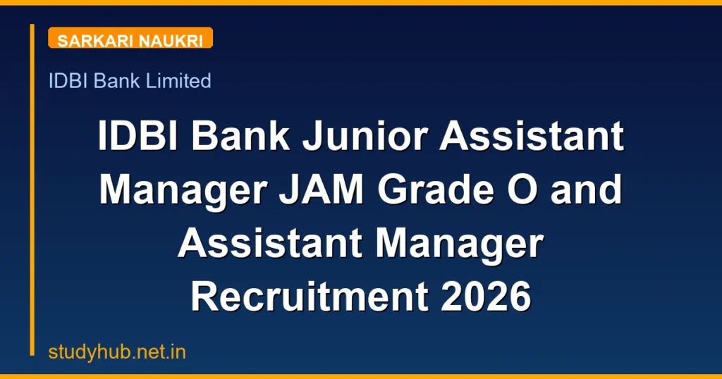 IDBI Bank Junior Assistant Manager JAM Grade O and Assistant Manager Recruitment 2026