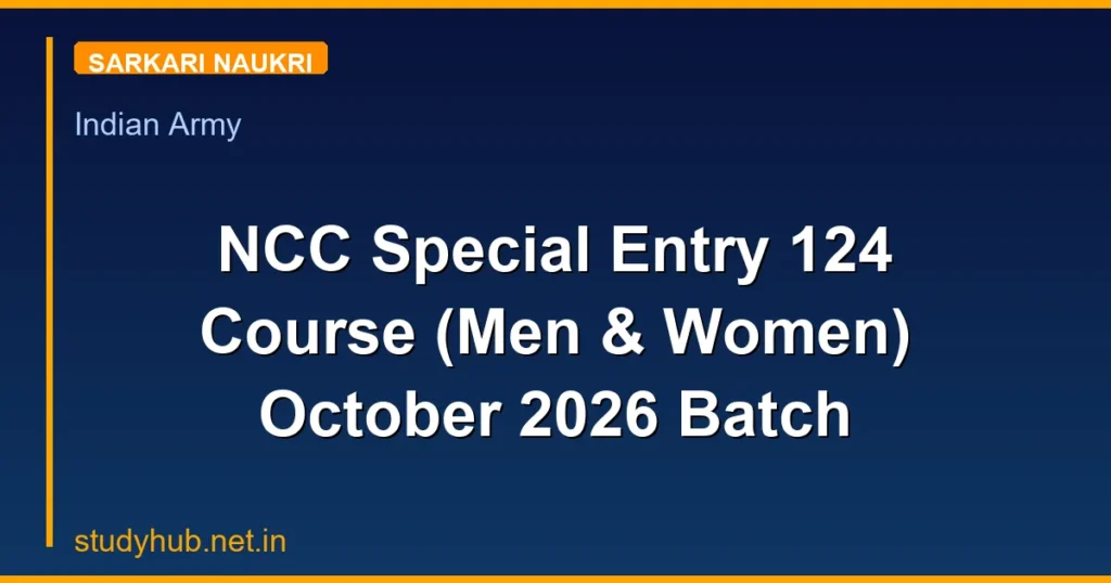 NCC Special Entry 124 Course (Men & Women) October 2026 Batch