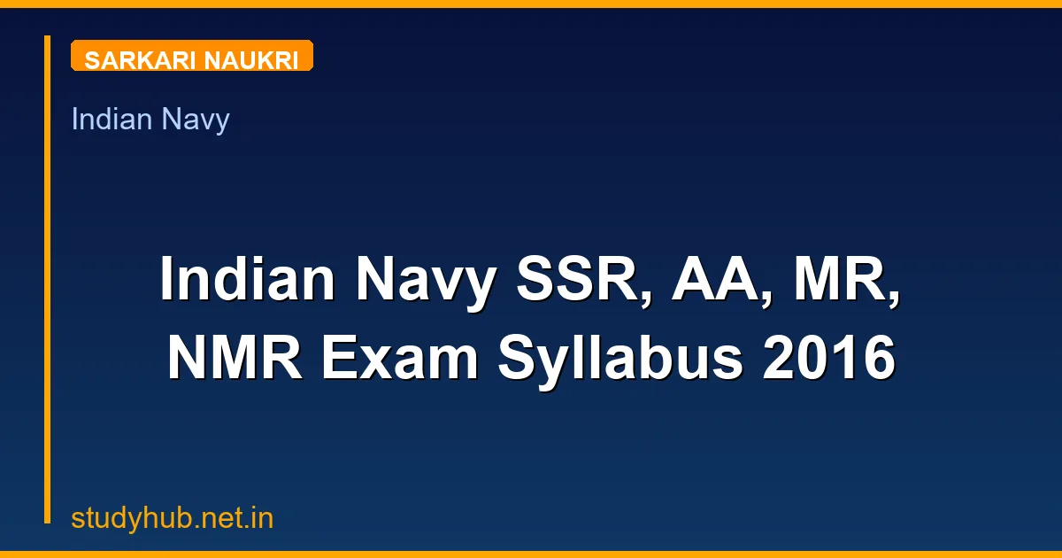Indian Navy SSR, AA, MR, NMR Exam Syllabus 2016