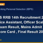 IBPS RRB 14th Recruitment 2025 Office Assistant, Officer Scale I, Pre Exam Result, Mains Admit Card, Score Card , Final Result 2026
