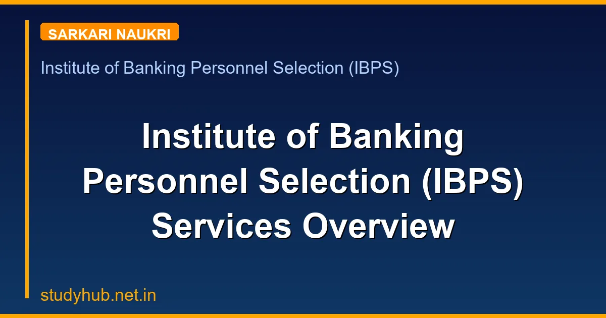 Institute of Banking Personnel Selection (IBPS) Services Overview