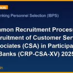 Common Recruitment Process for Recruitment of Customer Service Associates (CSA) in Participating Banks (CRP-CSA-XV) 2025
