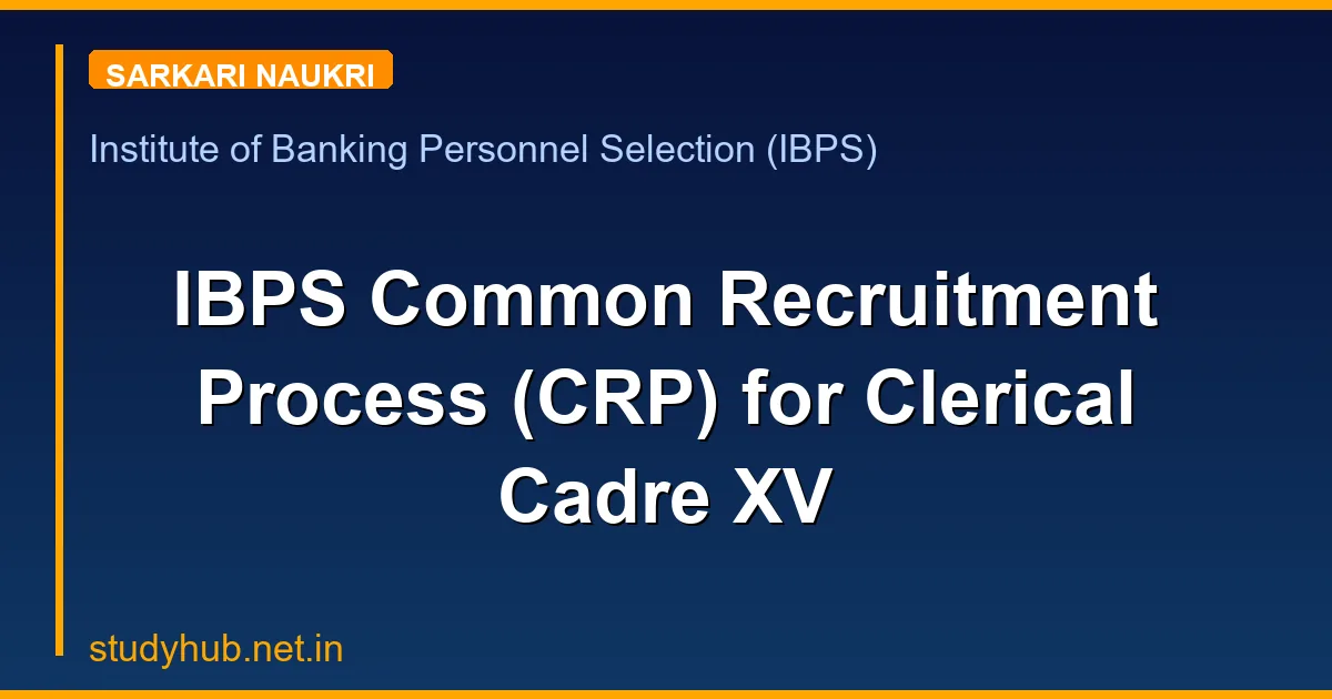 IBPS Common Recruitment Process (CRP) for Clerical Cadre XV