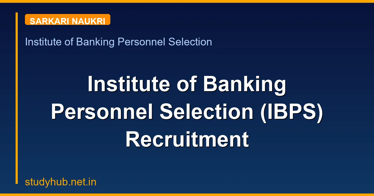 Institute of Banking Personnel Selection (IBPS) Recruitment