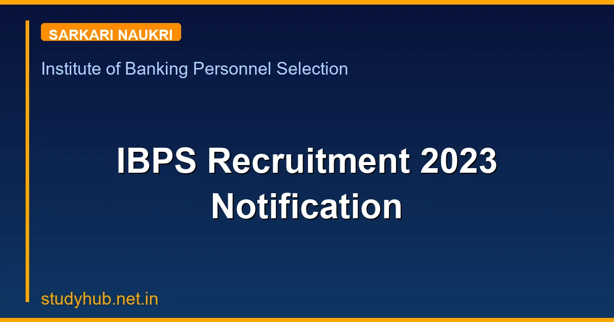 IBPS Recruitment 2023 Notification