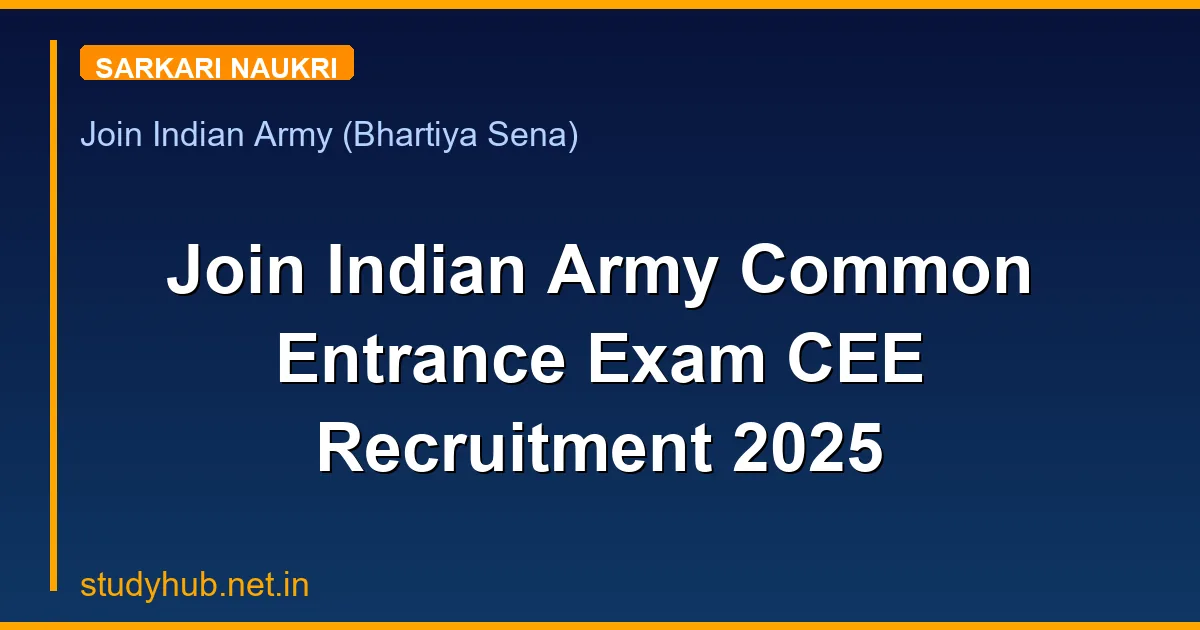 Join Indian Army Common Entrance Exam CEE Recruitment 2025