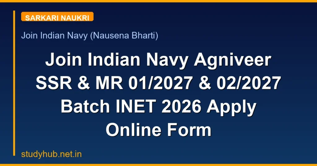 Join Indian Navy Agniveer SSR & MR 01/2027 & 02/2027 Batch INET 2026 Apply Online Form