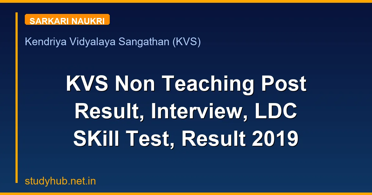 KVS Non Teaching Post Result, Interview, LDC SKill Test, Result 2019