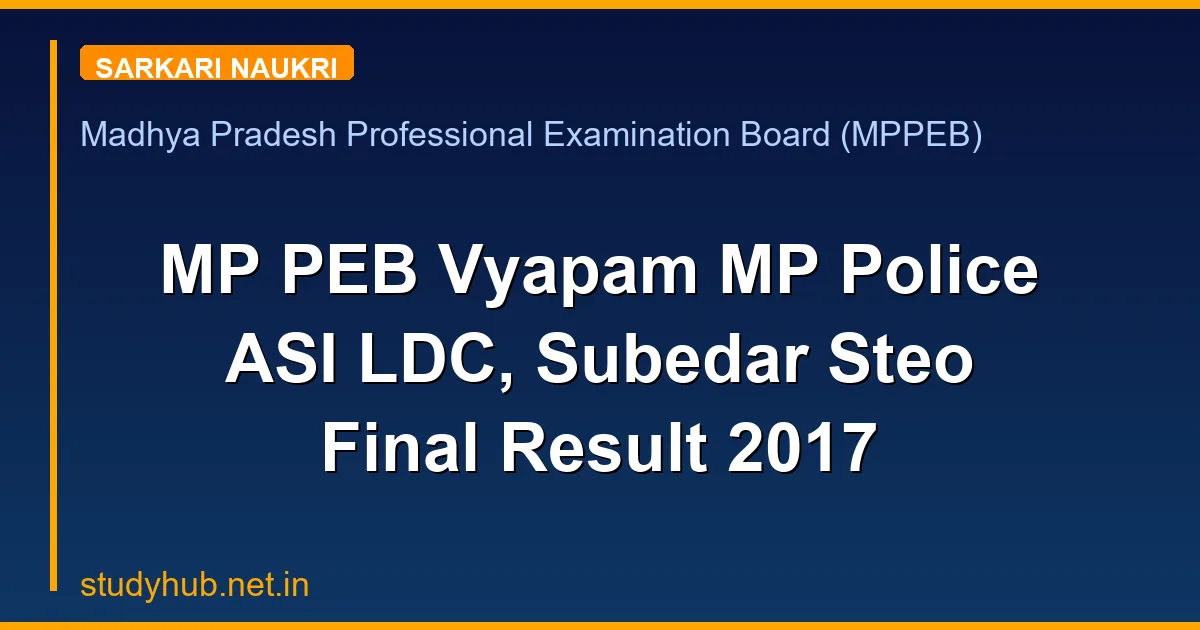 MP PEB Vyapam MP Police ASI LDC, Subedar Steo Final Result 2017
