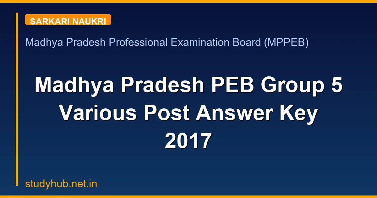 Madhya Pradesh PEB Group 5 Various Post Answer Key 2017