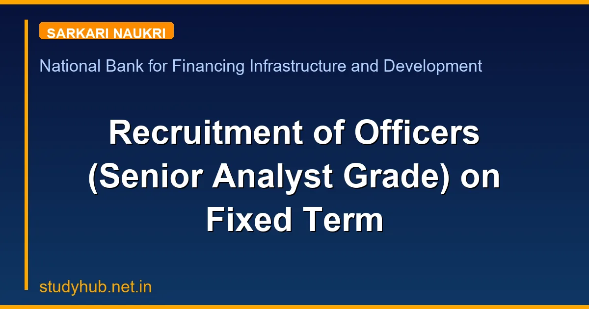 Recruitment of Officers (Senior Analyst Grade) on Fixed Term