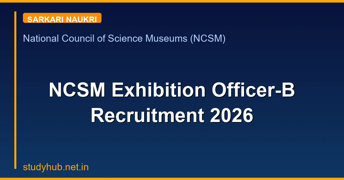 NCSM Exhibition Officer-B Recruitment 2026