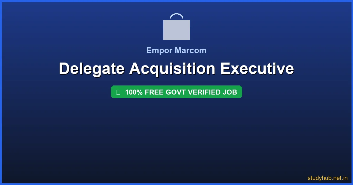 Delegate Acquisition Executive | Delegate Acquisition Executive Govt Verified