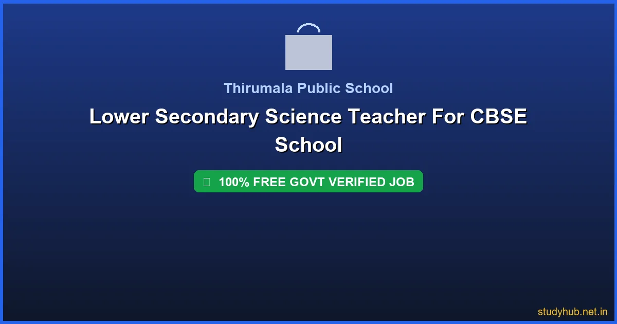 teacher job bangalore | Lower Secondary Science Teacher For CBSE School Govt Verified