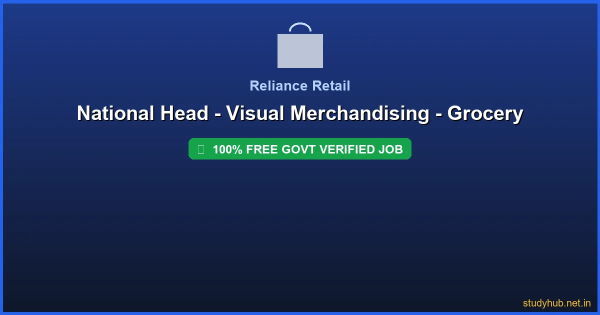 Reliance Retail jobs | National Head - Visual Merchandising - Grocery Govt Verified