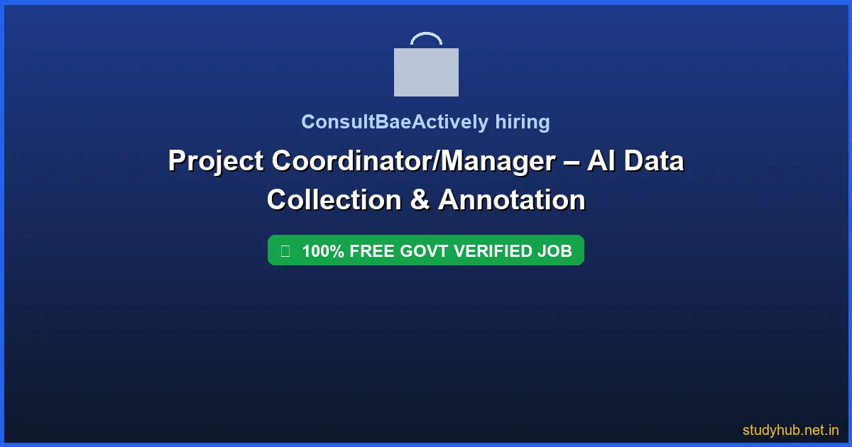 Project Coordinator Internship | Project Coordinator/Manager – AI Data Collection & Annotation Govt Verified