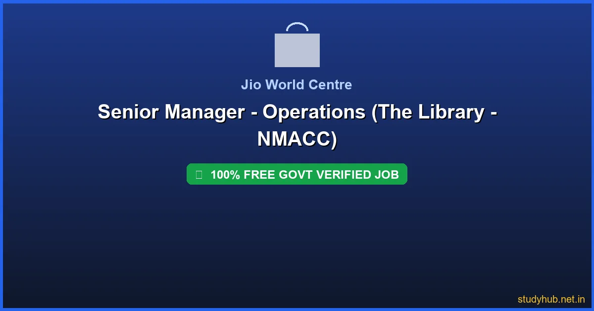 Jio manager job | Senior Manager - Operations (The Library - NMACC) Govt Verified