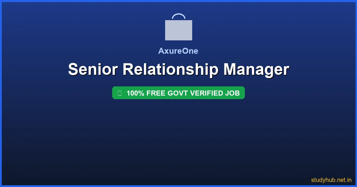 Senior Relationship Manager | Senior Relationship Manager Govt Verified
