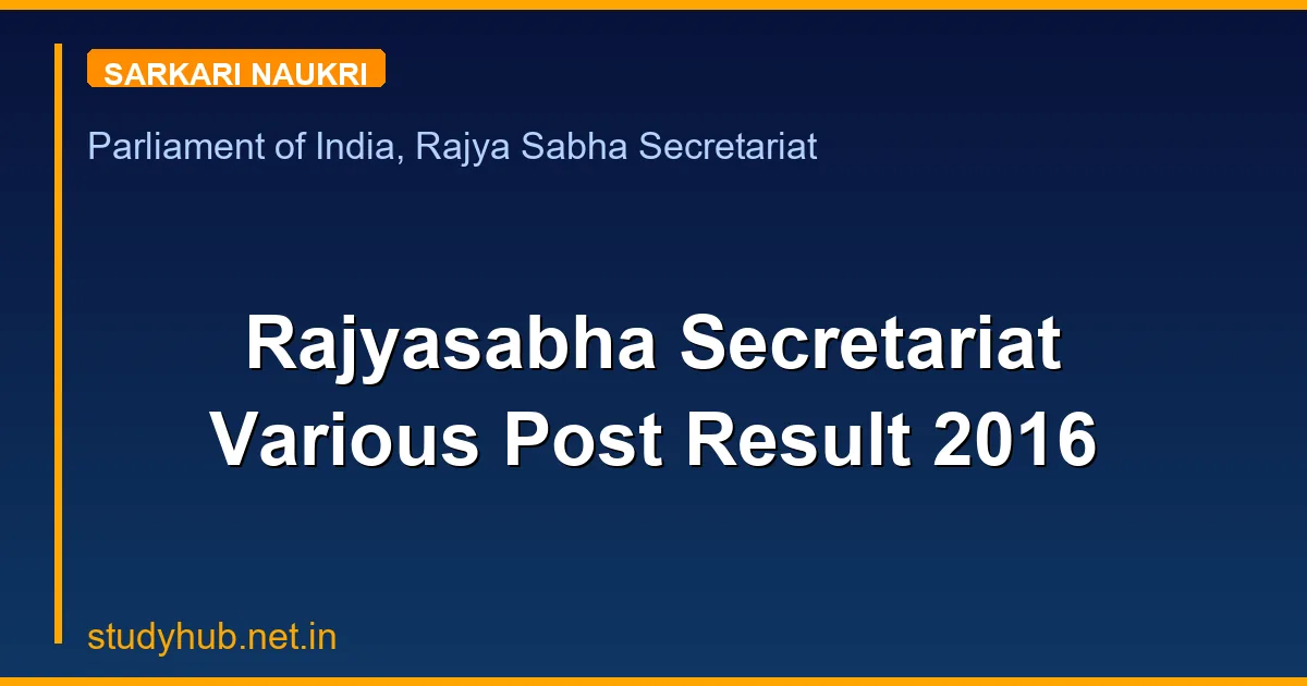 Rajyasabha Secretariat Various Post Result 2016
