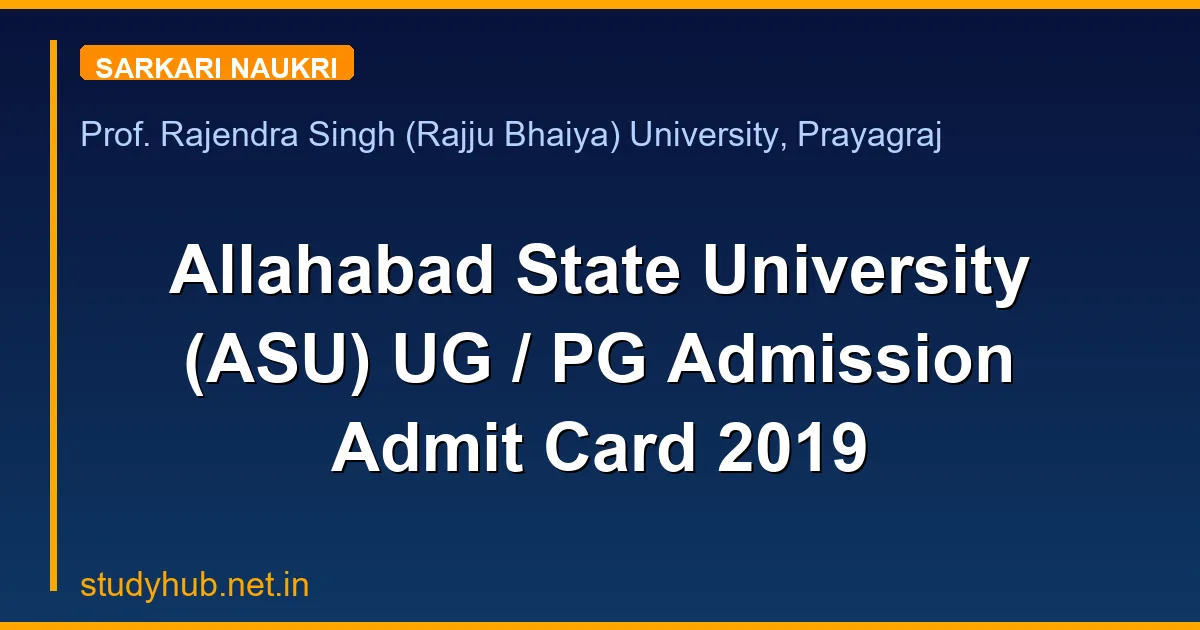 Allahabad State University (ASU) UG / PG Admission Admit Card 2019